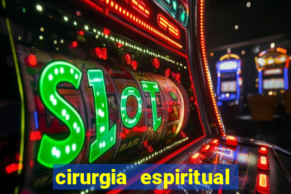 cirurgia espiritual marlon santos